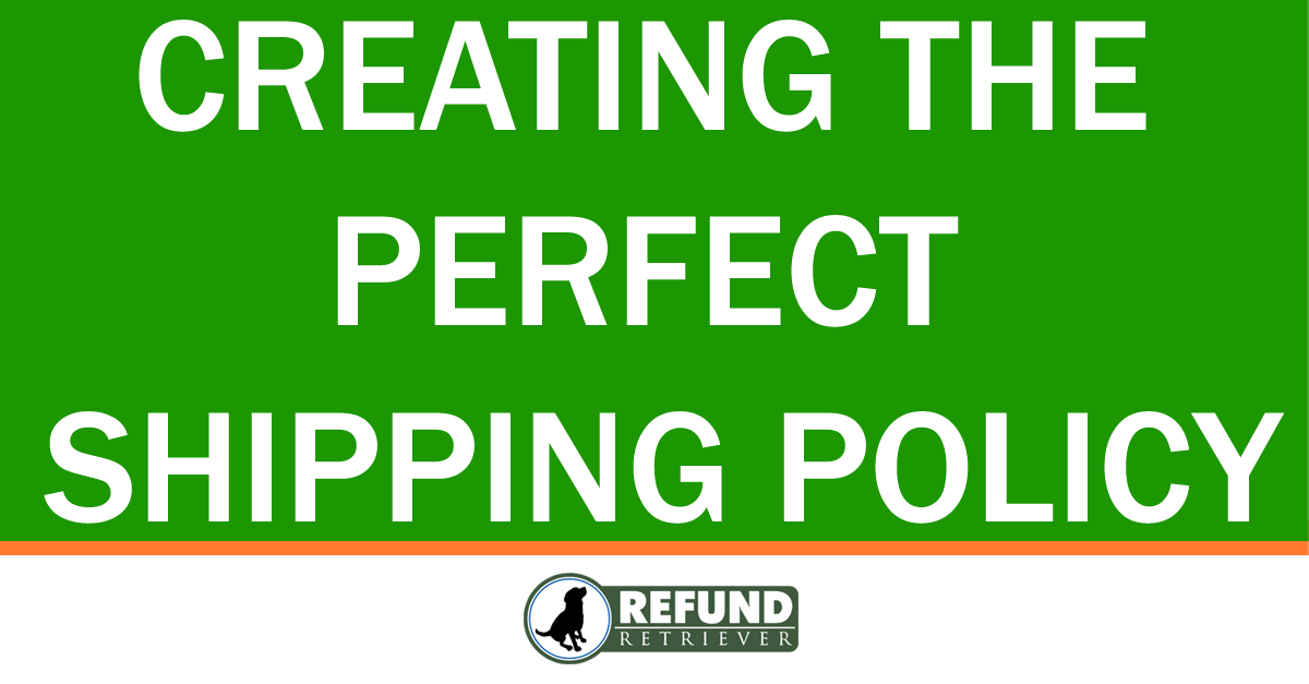 Creating The Perfect Shipping Policy