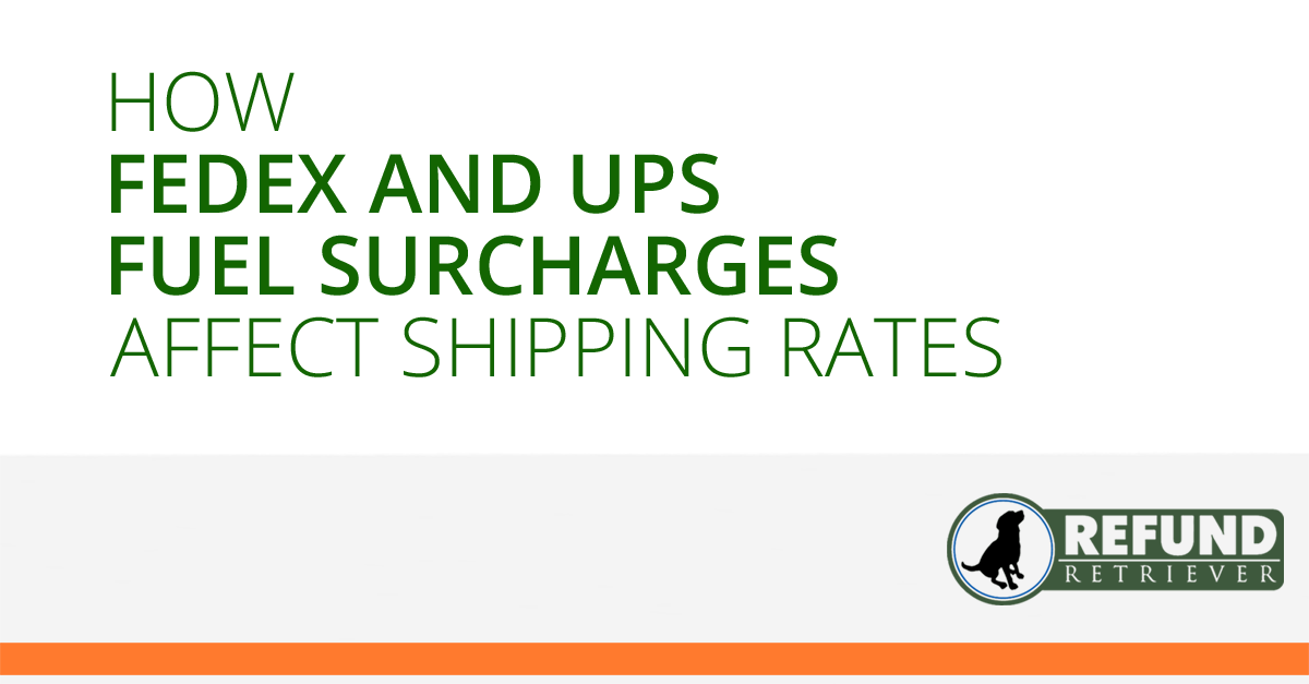 How FedEx and UPS Fuel Surcharges Affect Shipping Rates Refund Retriever