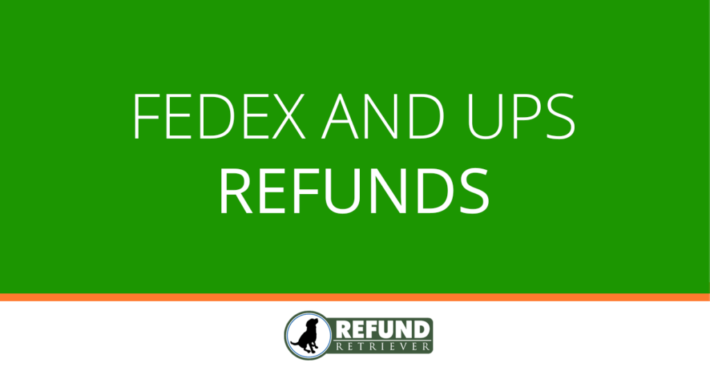 FedEx and UPS Refunds