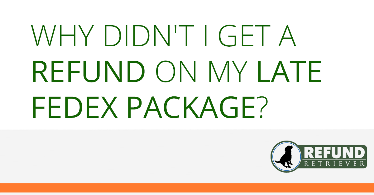 Late FedEx package: Why didn't I get a refund credit?