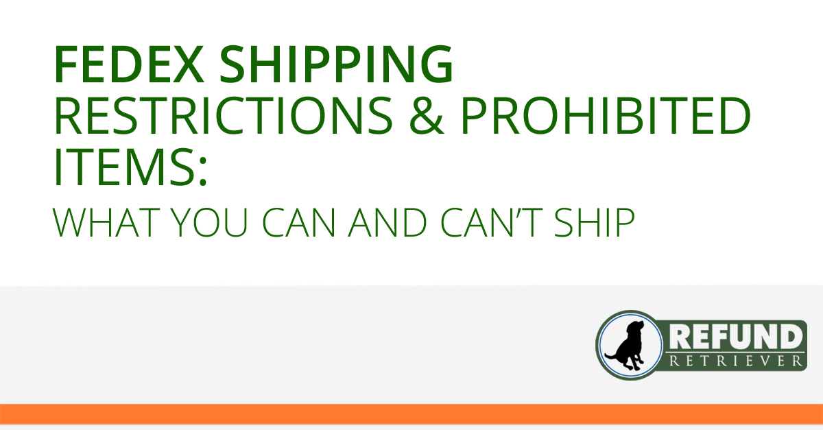 FedEx Shipping Restrictions and Prohibited Items: What You Can and Can’t Ship
