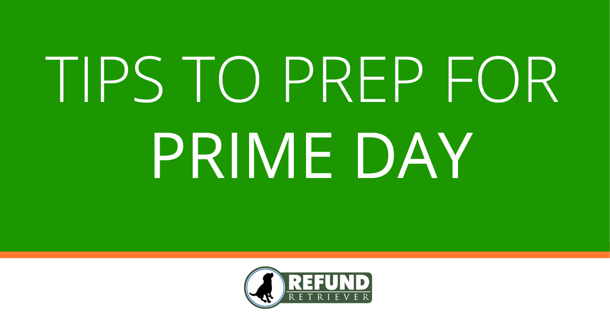 Tips to Prep for Amazon Prime Day Refund Retriever