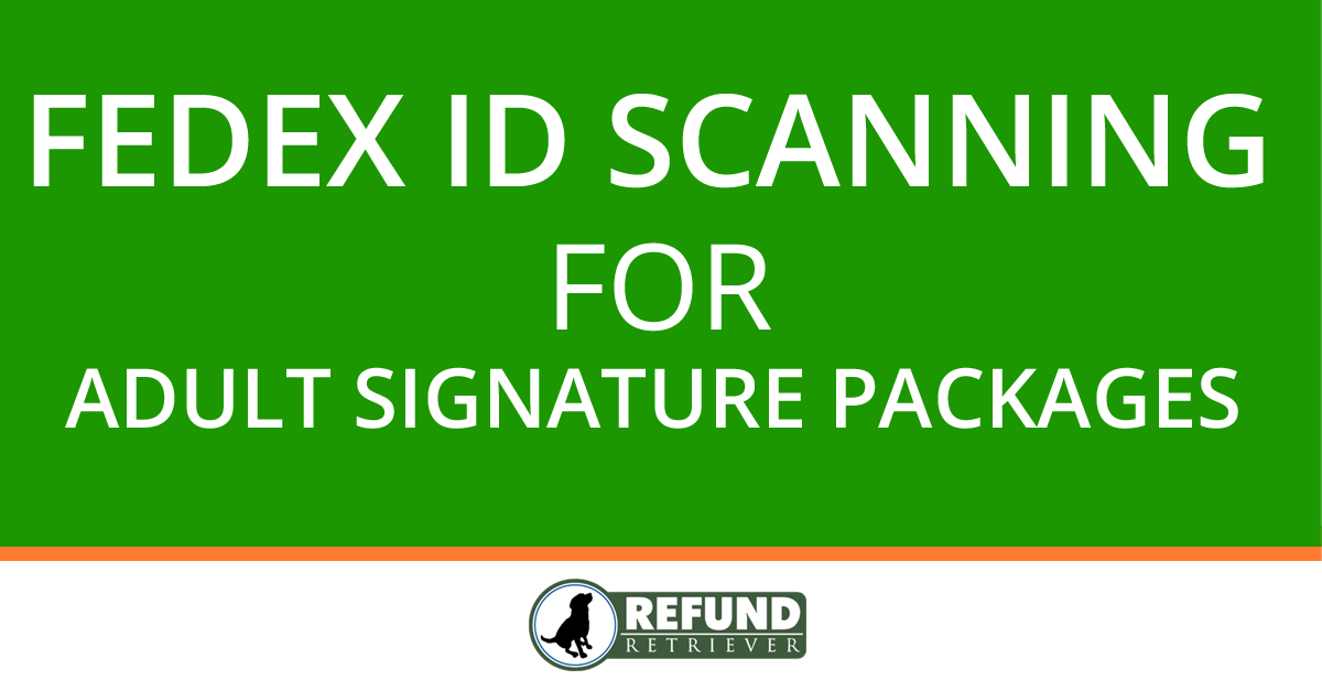 FedEx ID Scanning for Adult Signature Packages